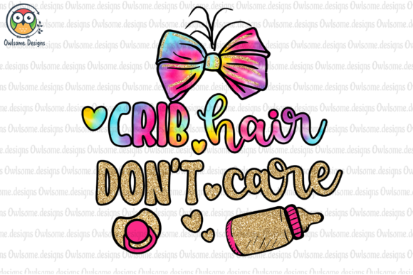 Download Crib Hair Dont Care Sublimation - Crib Collection