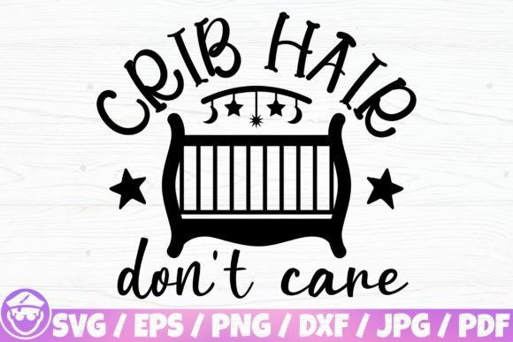 Download Crib Hair Don’t Care - Crib Collection