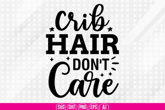 Download Crib Hair Don't Care Svg - Crib Collection