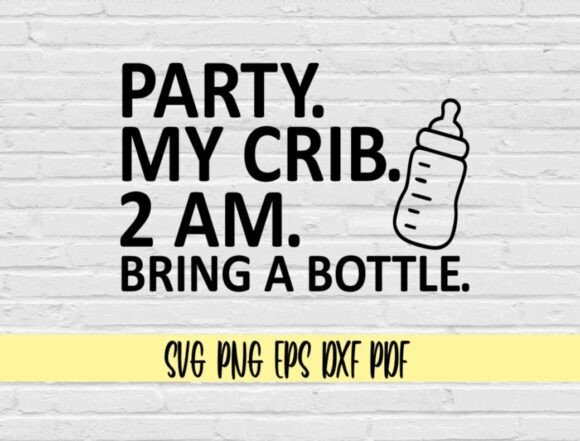 Download Party at My Crib 2 AM Bring a Bottle - Crib Collection